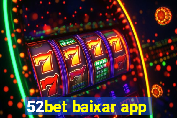 52bet baixar app